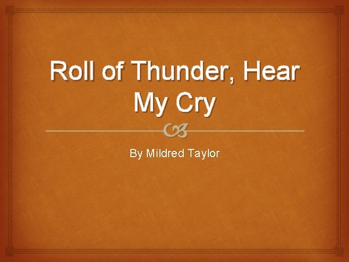 Roll of Thunder, Hear My Cry By Mildred Taylor 