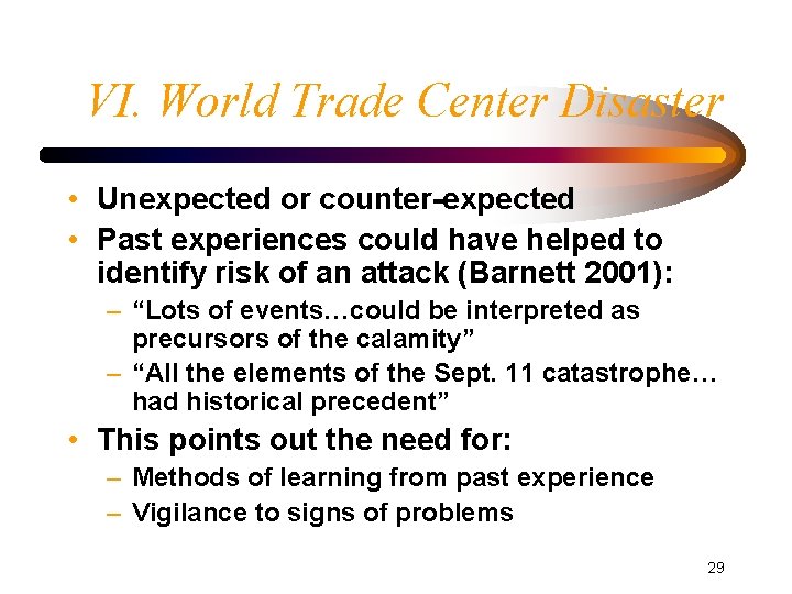 VI. World Trade Center Disaster • Unexpected or counter-expected • Past experiences could have