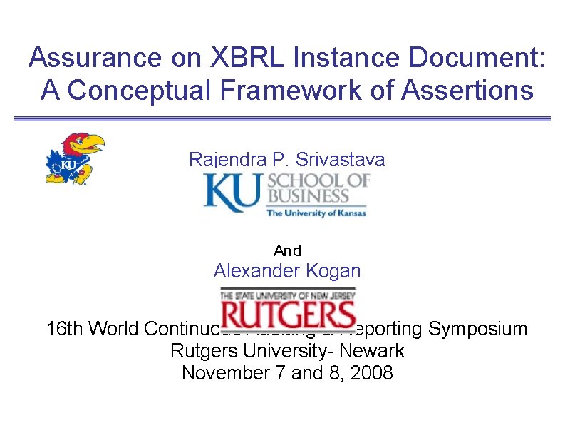 Assurance on XBRL Instance Document: A Conceptual Framework of Assertions Rajendra P. Srivastava And