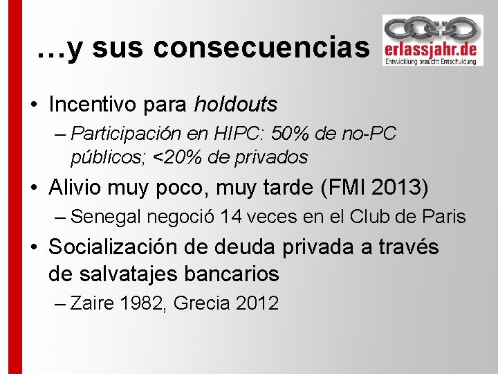 …y sus consecuencias • Incentivo para holdouts – Participación en HIPC: 50% de no-PC