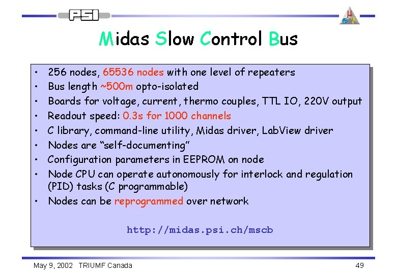 Midas Slow Control Bus • • 256 nodes, 65536 nodes with one level of