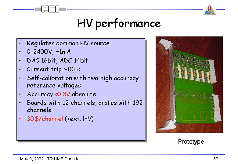 HV performance • • • Regulates common HV source 0 -2400 V, ~1 m.
