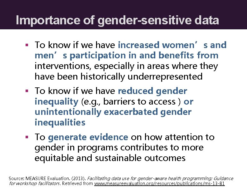 Importance of gender-sensitive data § To know if we have increased women’s and men’s Importance of gender-sensitive data § To know if we have increased women’s and men’s