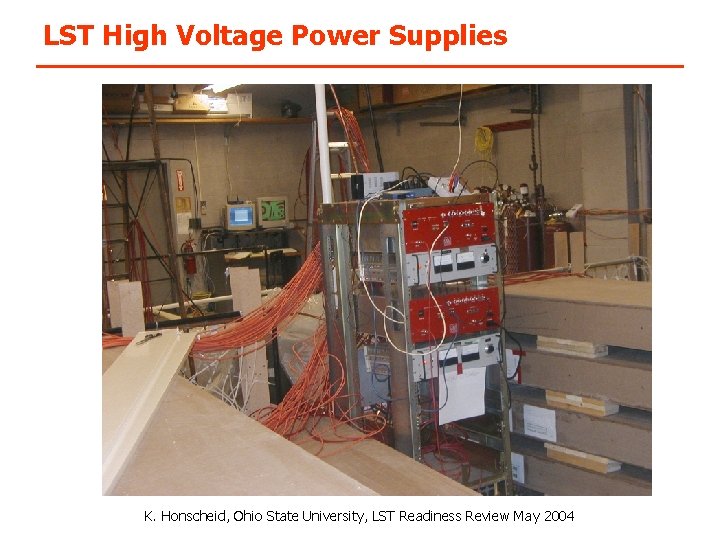 LST High Voltage Power Supplies K. Honscheid, Ohio State University, LST Readiness Review May