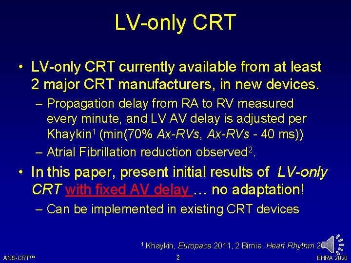 LV-only CRT • LV-only CRT currently available from at least 2 major CRT manufacturers,
