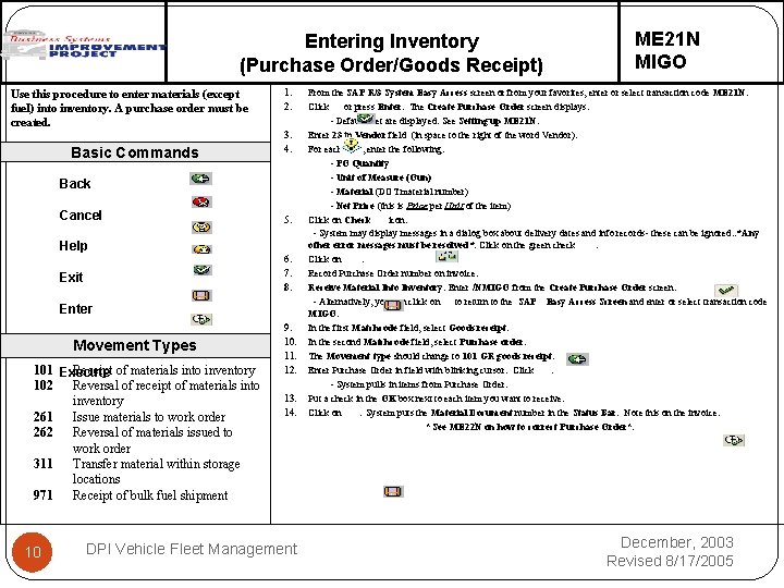 Entering Inventory (Purchase Order/Goods Receipt) Use this procedure to enter materials (except fuel) into Entering Inventory (Purchase Order/Goods Receipt) Use this procedure to enter materials (except fuel) into