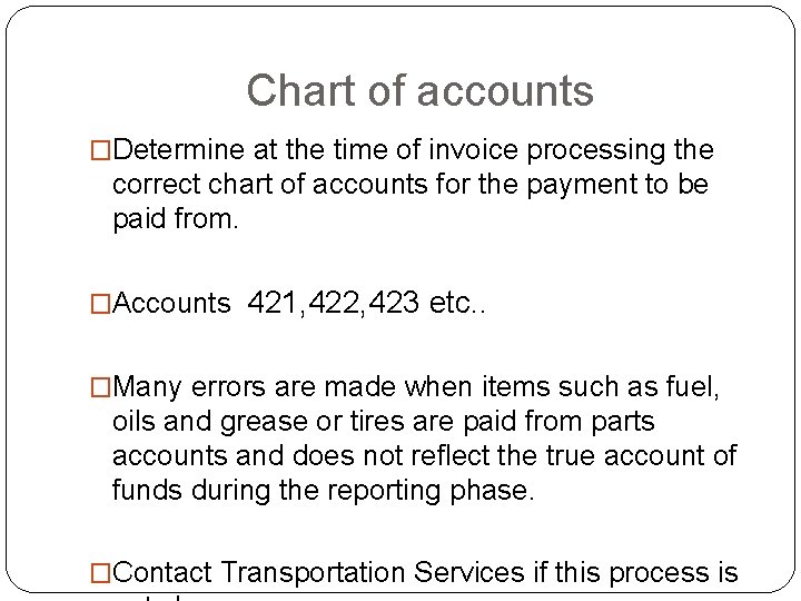 Chart of accounts �Determine at the time of invoice processing the correct chart of