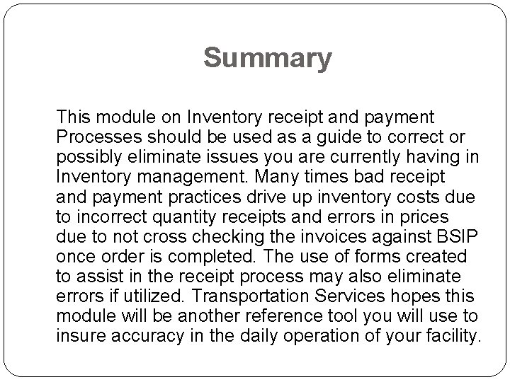 Summary This module on Inventory receipt and payment Processes should be used as a