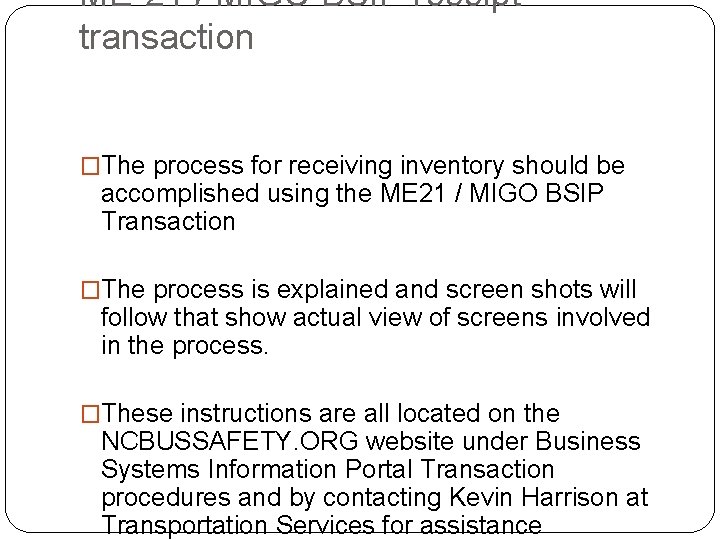 ME-21 / MIGO BSIP receipt transaction �The process for receiving inventory should be accomplished