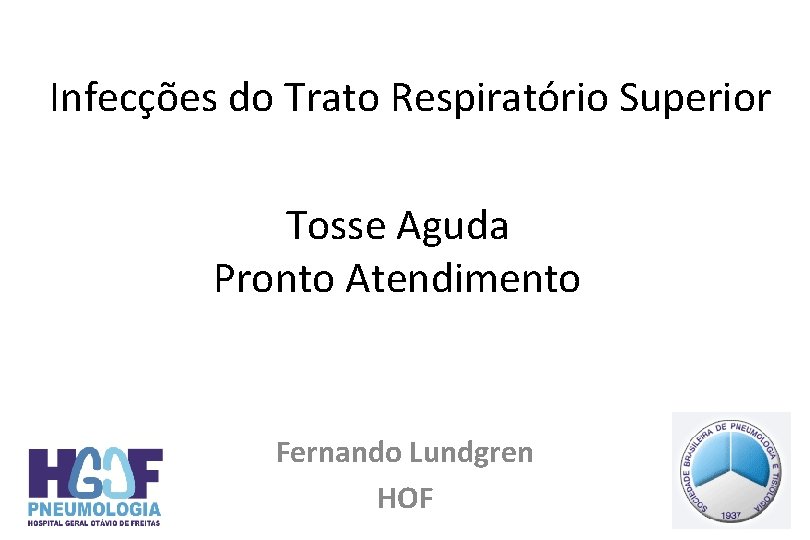 Infecções do Trato Respiratório Superior Tosse Aguda Pronto Atendimento Fernando Lundgren HOF 