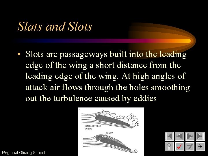 Slats and Slots • Slots are passageways built into the leading edge of the