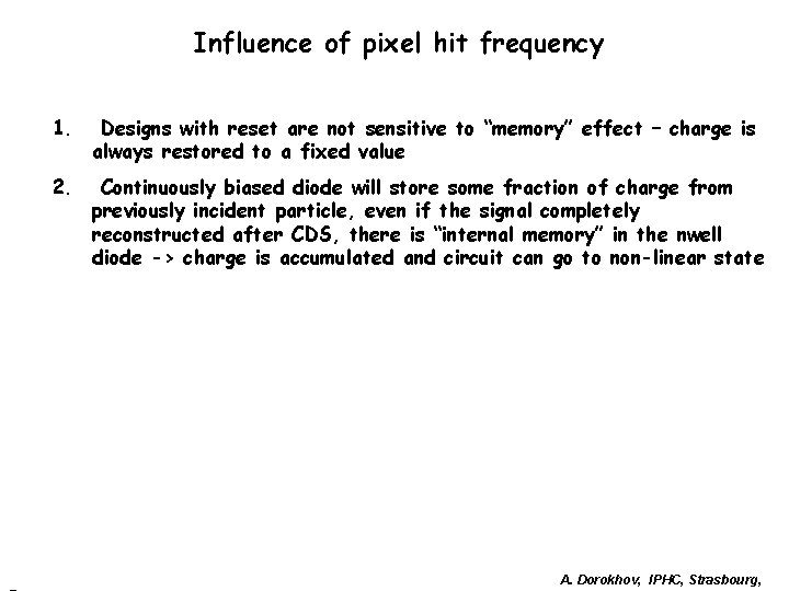 Influence of pixel hit frequency 1. Designs with reset are not sensitive to “memory” Influence of pixel hit frequency 1. Designs with reset are not sensitive to “memory”