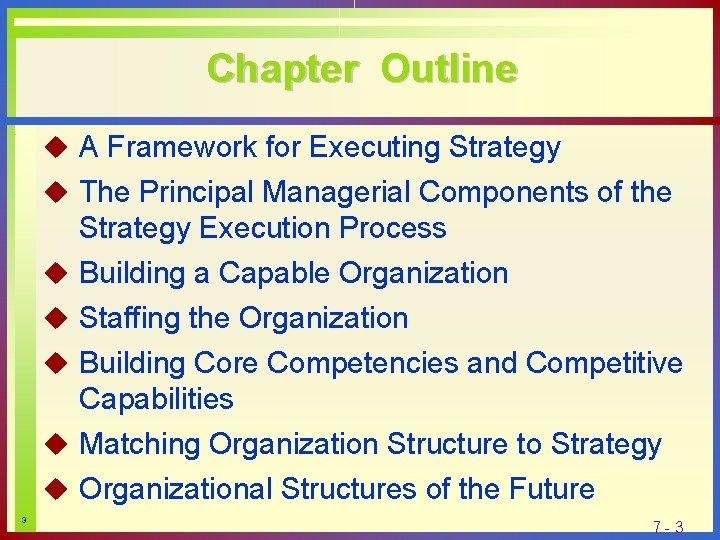 Chapter Outline u A Framework for Executing Strategy u The Principal Managerial Components of