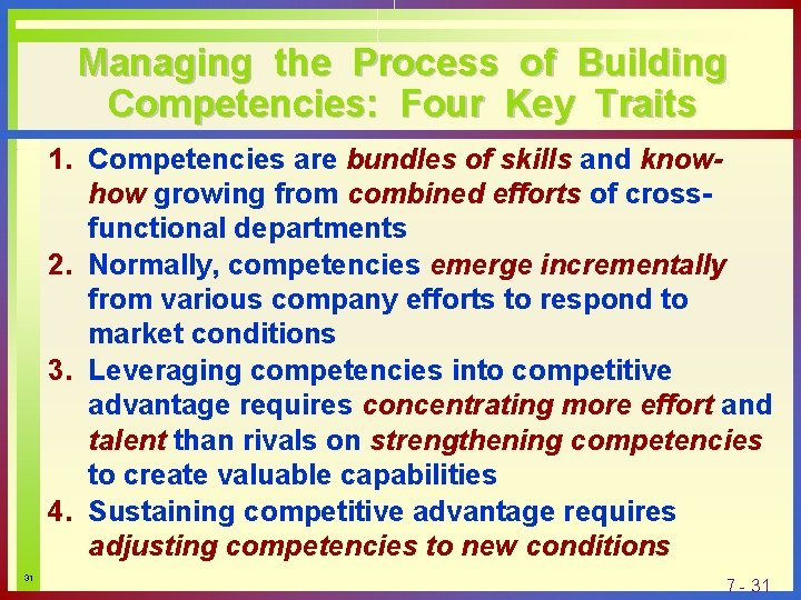 Managing the Process of Building Competencies: Four Key Traits 1. Competencies are bundles of