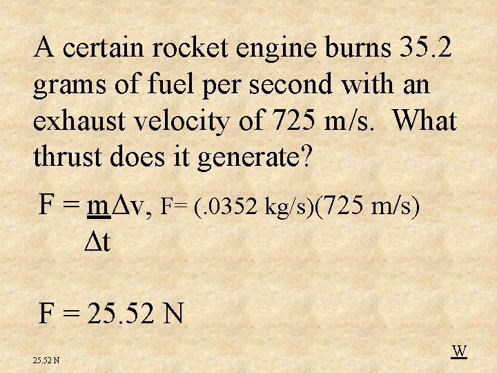 A certain rocket engine burns 35. 2 grams of fuel per second with an