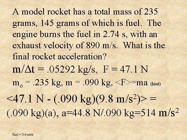 A model rocket has a total mass of 235 grams, 145 grams of which