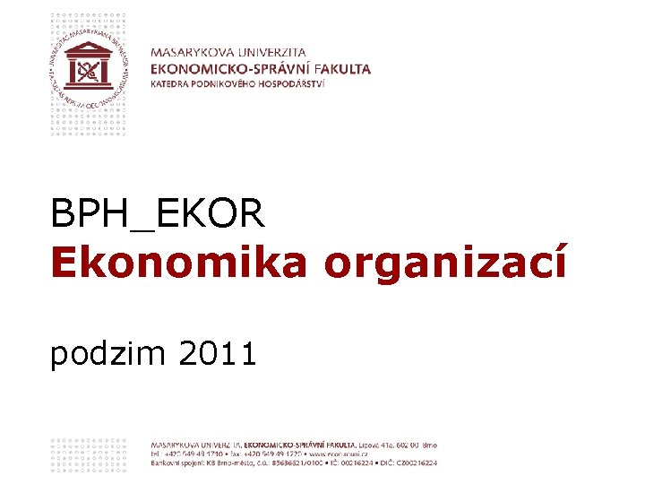 BPH_EKOR Ekonomika organizací podzim 2011 