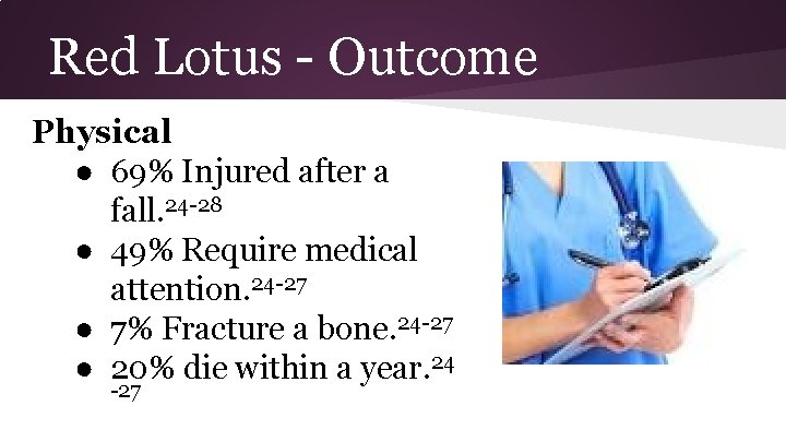 Red Lotus - Outcome Physical ● 69% Injured after a fall. 24 -28 ●