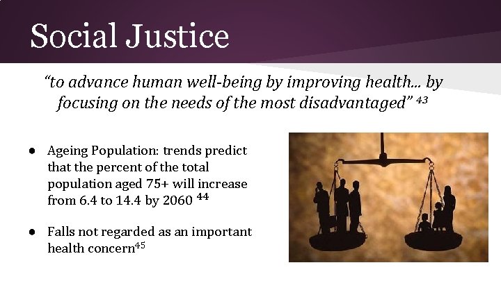 Social Justice “to advance human well-being by improving health. . . by focusing on