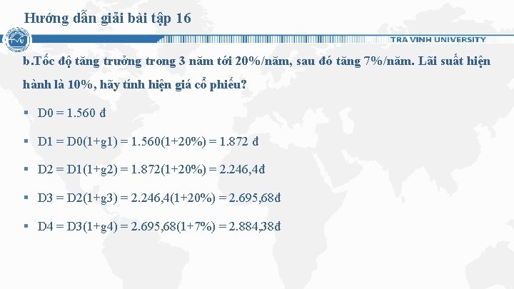 Hướng dẫn giải bài tập 16 b. Tốc độ tăng trưởng trong 3 năm Hướng dẫn giải bài tập 16 b. Tốc độ tăng trưởng trong 3 năm