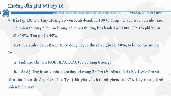 Hướng dẫn giải bài tập 18 Bài tập 18: Cty Huy Hoàng có vốn Hướng dẫn giải bài tập 18 Bài tập 18: Cty Huy Hoàng có vốn
