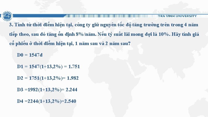 3. Tính từ thời điểm hiện tại, công ty giữ nguyên tốc độ tăng 3. Tính từ thời điểm hiện tại, công ty giữ nguyên tốc độ tăng