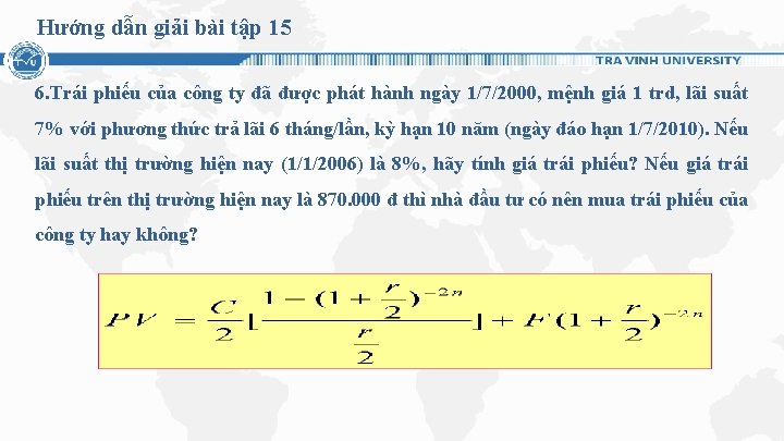 Hướng dẫn giải bài tập 15 6. Trái phiếu của công ty đã được Hướng dẫn giải bài tập 15 6. Trái phiếu của công ty đã được