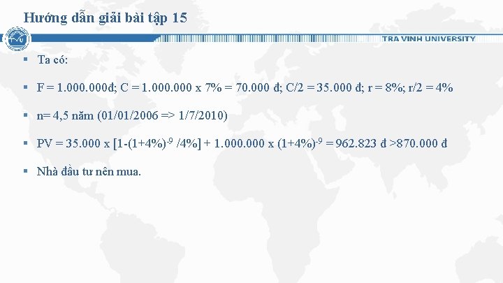 Hướng dẫn giải bài tập 15 § Ta có: § F = 1. 000đ; Hướng dẫn giải bài tập 15 § Ta có: § F = 1. 000đ;
