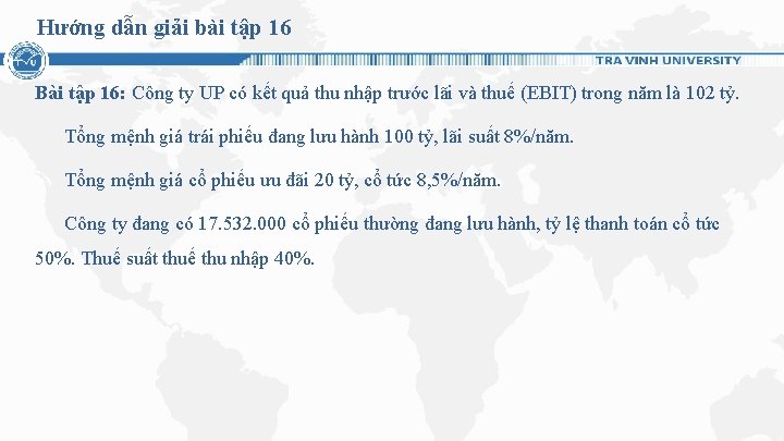 Hướng dẫn giải bài tập 16 Bài tập 16: Công ty UP có kết Hướng dẫn giải bài tập 16 Bài tập 16: Công ty UP có kết