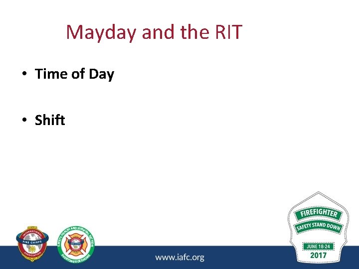 Mayday and the RIT • Time of Day • Shift Mayday and the RIT • Time of Day • Shift