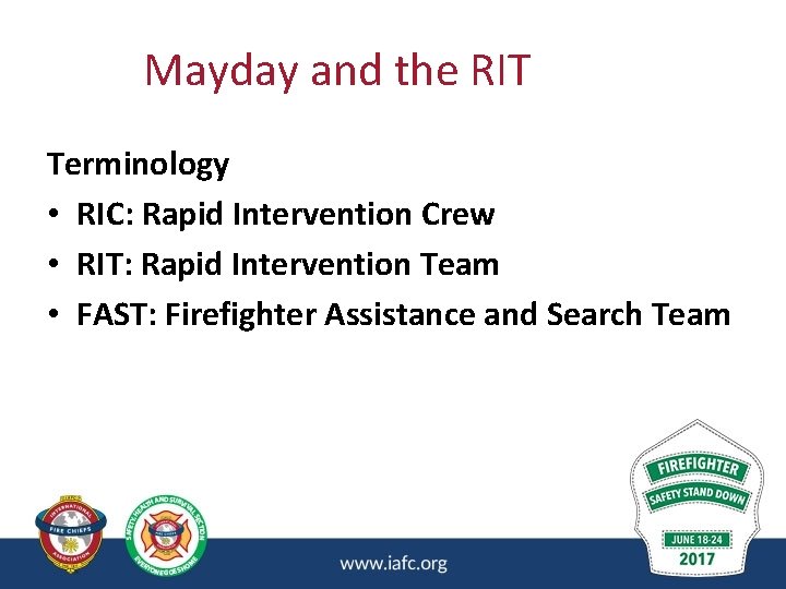 Mayday and the RIT Terminology • RIC: Rapid Intervention Crew • RIT: Rapid Intervention Mayday and the RIT Terminology • RIC: Rapid Intervention Crew • RIT: Rapid Intervention