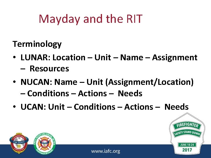 Mayday and the RIT Terminology • LUNAR: Location – Unit – Name – Assignment Mayday and the RIT Terminology • LUNAR: Location – Unit – Name – Assignment