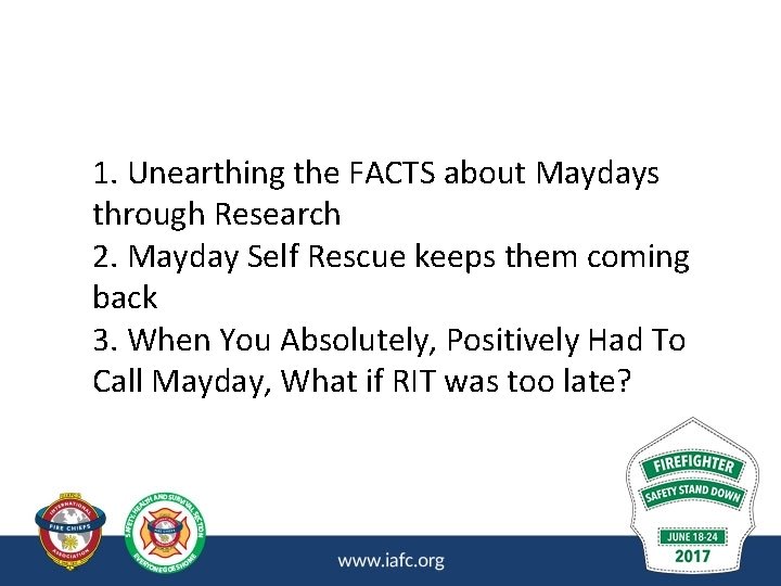 1. Unearthing the FACTS about Maydays through Research 2. Mayday Self Rescue keeps them 1. Unearthing the FACTS about Maydays through Research 2. Mayday Self Rescue keeps them