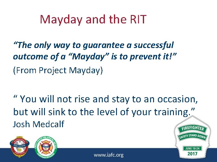 Mayday and the RIT “The only way to guarantee a successful outcome of a Mayday and the RIT “The only way to guarantee a successful outcome of a