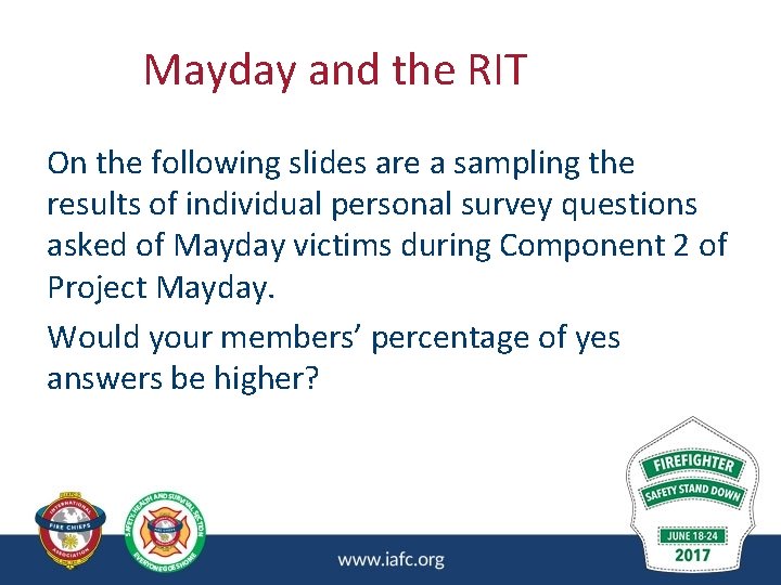 Mayday and the RIT On the following slides are a sampling the results of Mayday and the RIT On the following slides are a sampling the results of