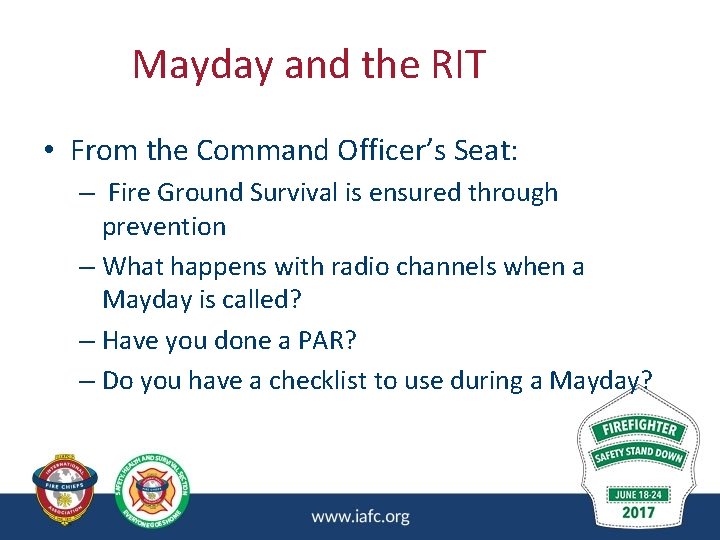 Mayday and the RIT • From the Command Officer’s Seat: – Fire Ground Survival Mayday and the RIT • From the Command Officer’s Seat: – Fire Ground Survival