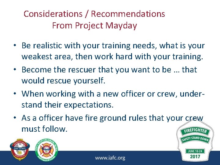 Considerations / Recommendations From Project Mayday • Be realistic with your training needs, what Considerations / Recommendations From Project Mayday • Be realistic with your training needs, what