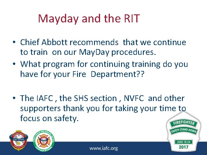 Mayday and the RIT • Chief Abbott recommends that we continue to train on Mayday and the RIT • Chief Abbott recommends that we continue to train on