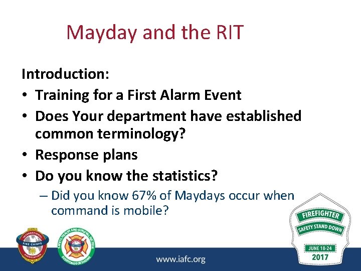 Mayday and the RIT Introduction: • Training for a First Alarm Event • Does Mayday and the RIT Introduction: • Training for a First Alarm Event • Does