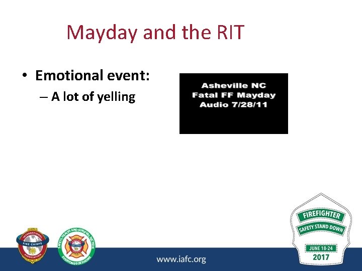 Mayday and the RIT • Emotional event: – A lot of yelling Mayday and the RIT • Emotional event: – A lot of yelling