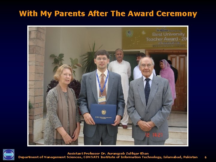 With My Parents After The Award Ceremony Assistant Professor Dr. Aurangzeb Zulfiqar Khan Department