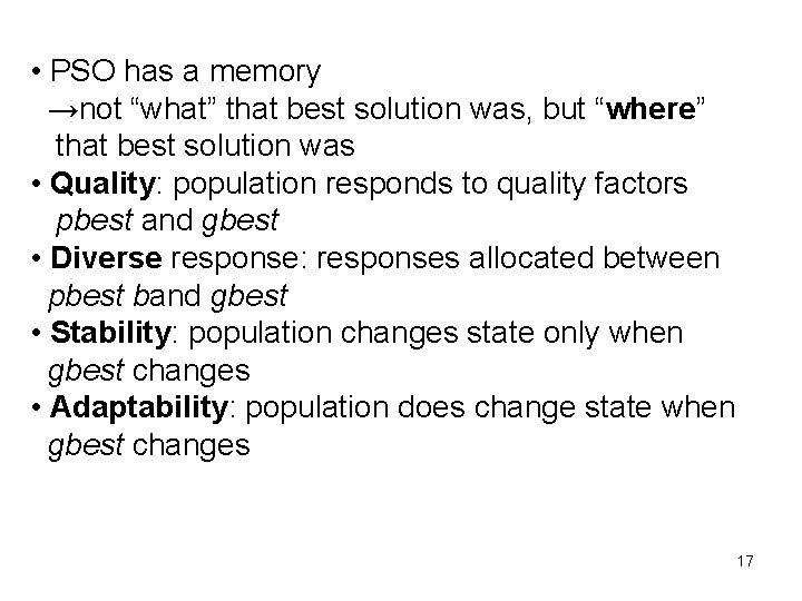  • PSO has a memory →not “what” that best solution was, but “where”