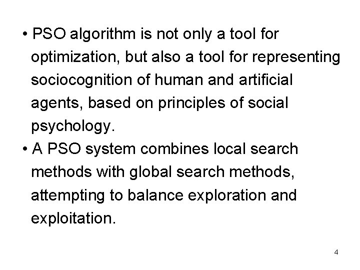  • PSO algorithm is not only a tool for optimization, but also a