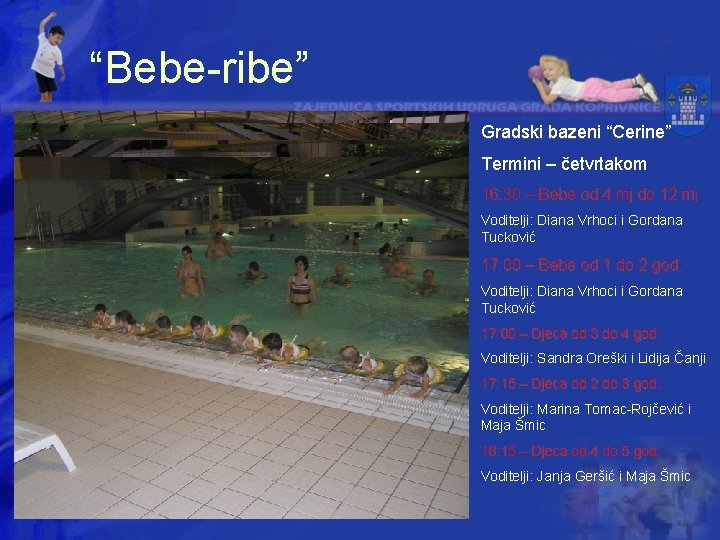 “Bebe-ribe” Gradski bazeni “Cerine” Termini – četvrtakom 16: 30 – Bebe od 4 mj