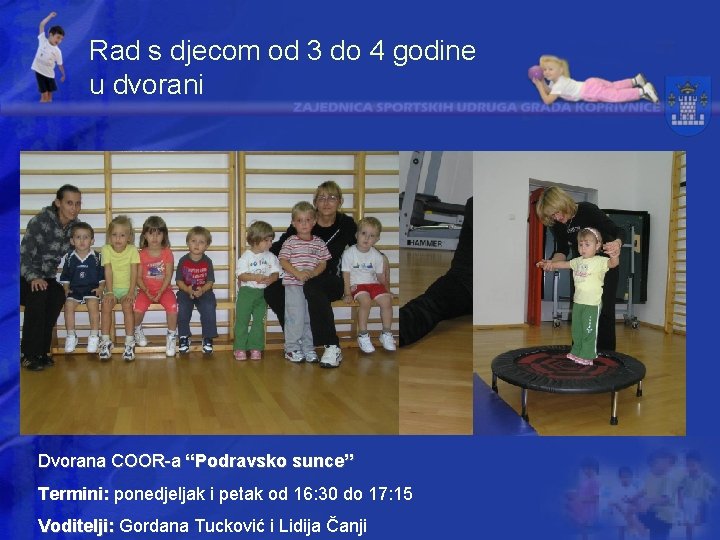 Rad s djecom od 3 do 4 godine u dvorani Dvorana COOR-a “Podravsko sunce”