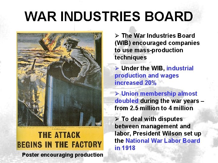 WAR INDUSTRIES BOARD Ø The War Industries Board (WIB) encouraged companies to use mass-production