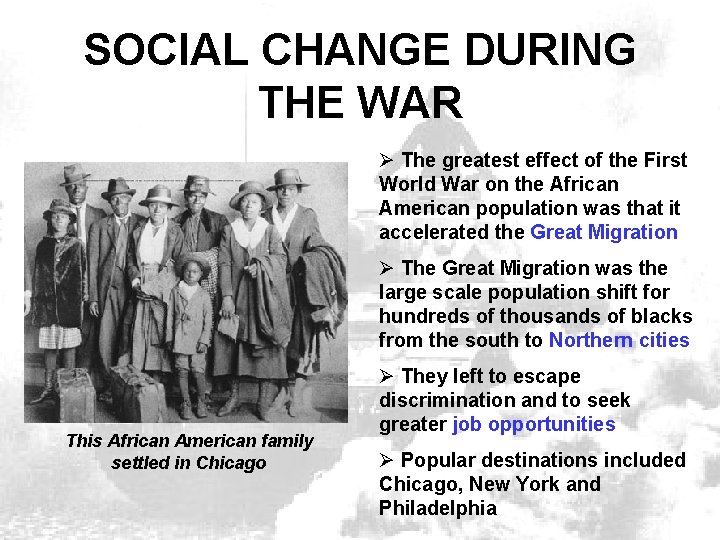 SOCIAL CHANGE DURING THE WAR Ø The greatest effect of the First World War