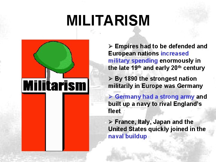 MILITARISM Ø Empires had to be defended and European nations increased military spending enormously