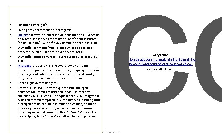  • • Dicionário Português Definições encontradas para fotografia Houaiss fotografia • substantivo feminino