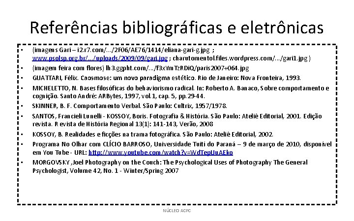 Referências bibliográficas e eletrônicas • • • (imagens Gari – i 2. r 7.
